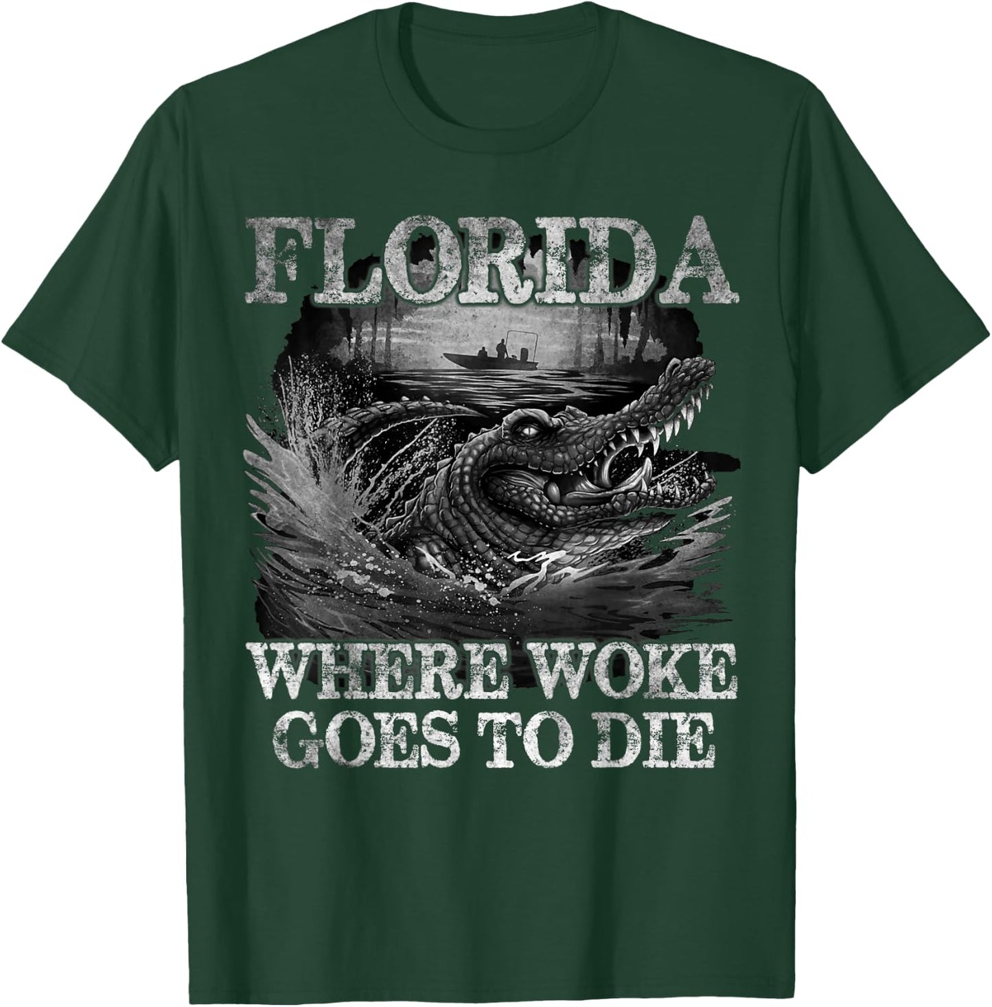 Florida Is Where Woke Goes To Die, DeSantis Florida Quote T-Shirt - T-Shirt | Forest