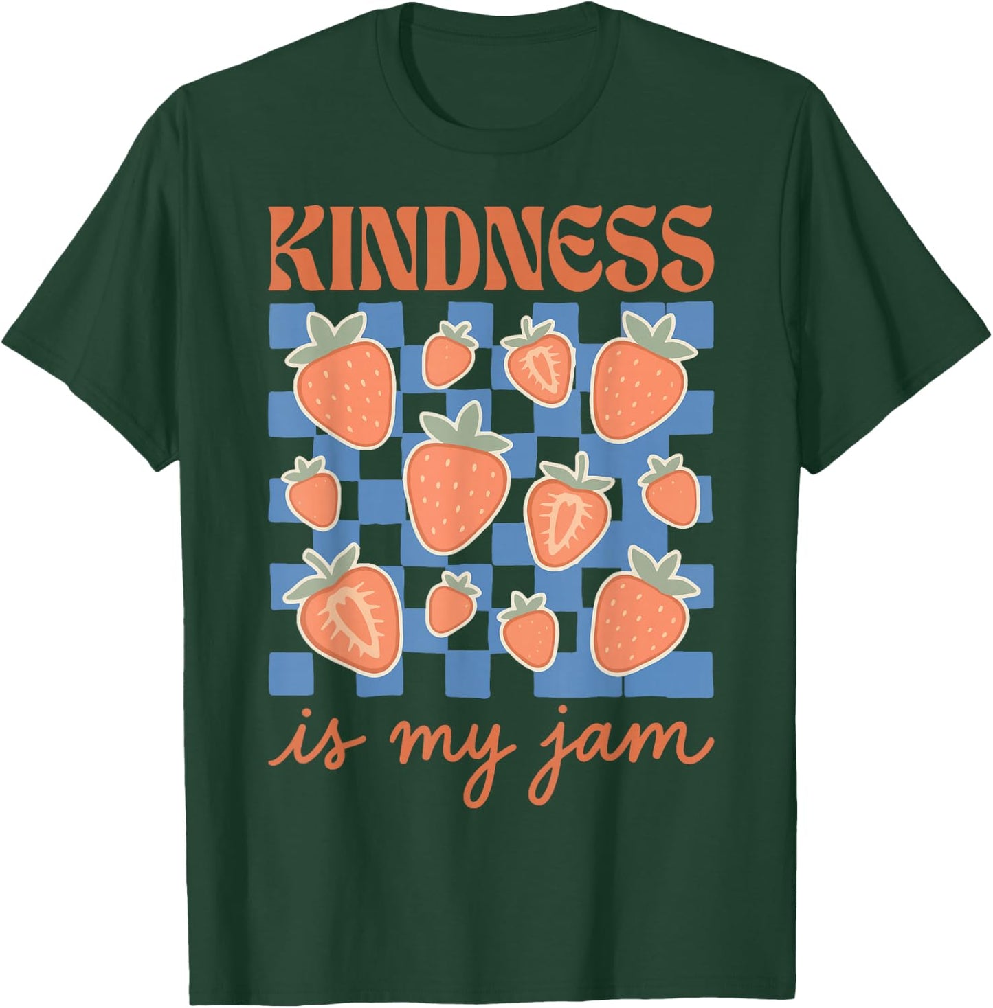 Kindness is My Jam T-Shirt - T-Shirt | Forest