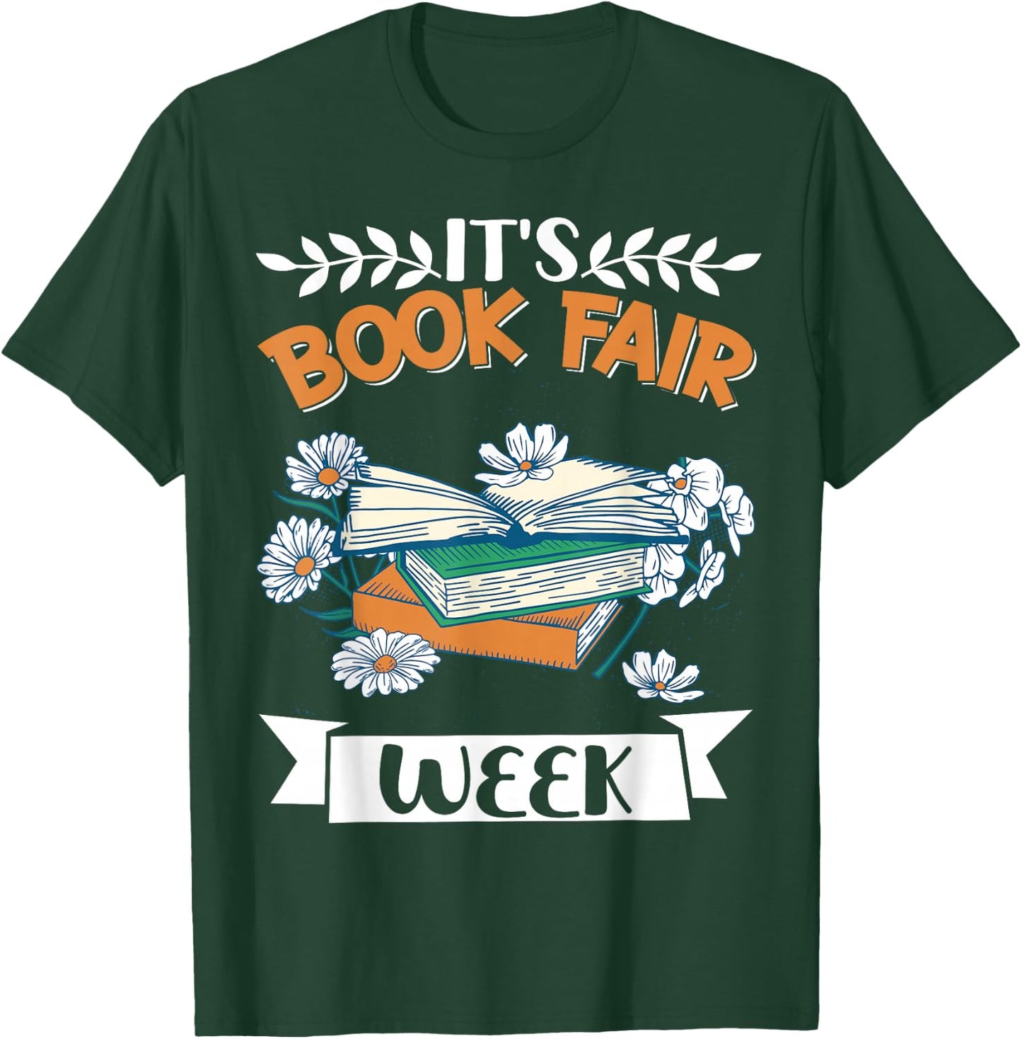 It's Book Fair Week T-Shirt - T-Shirt | Forest