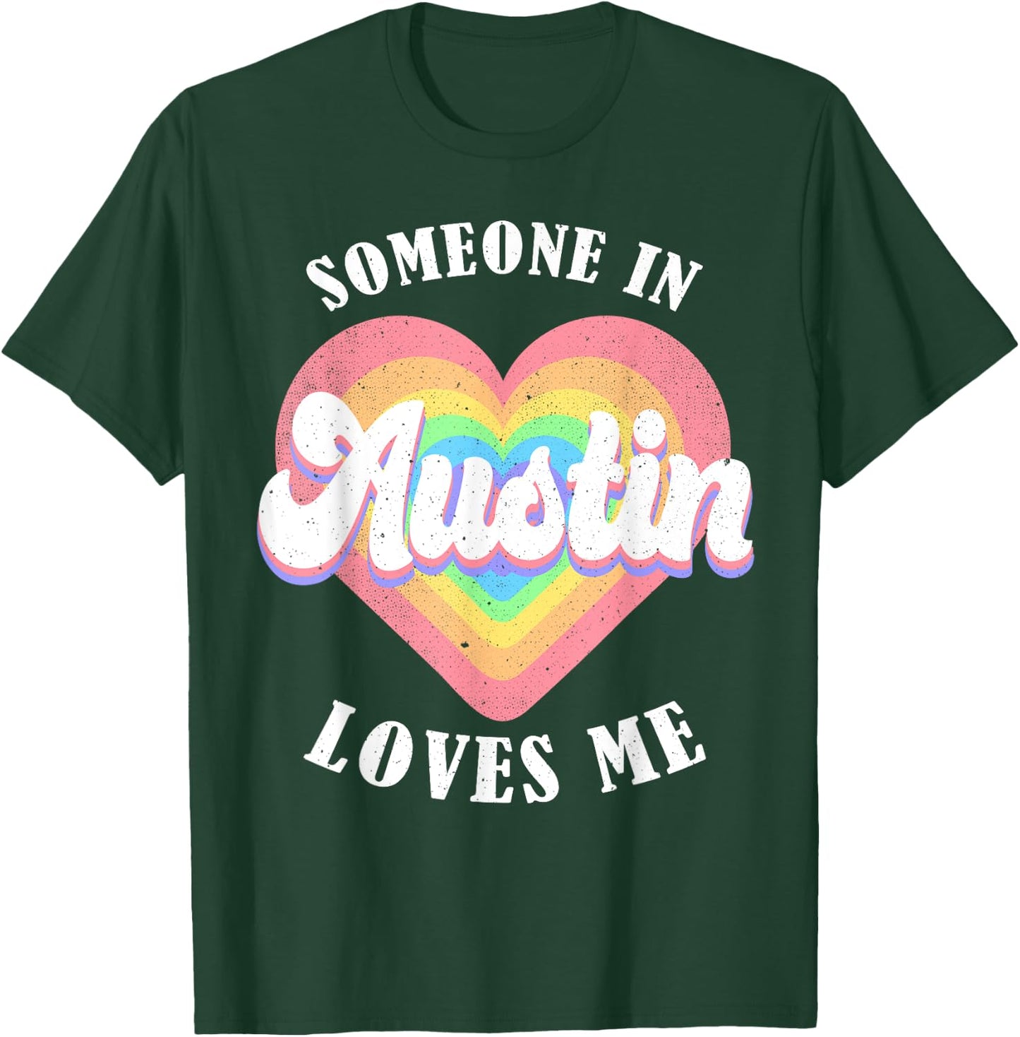 Someone In Austin Loves Me City Heart T-Shirt - T-Shirt | Forest