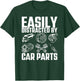Easily Distracted By Car Parts Funny Car Mechanic T-Shirt - T-Shirt | Forest