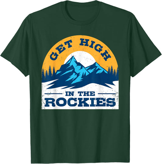 Rocky Mountain Weed Shirt Get High in The Rockies Colorado T-Shirt - T-Shirt | Forest