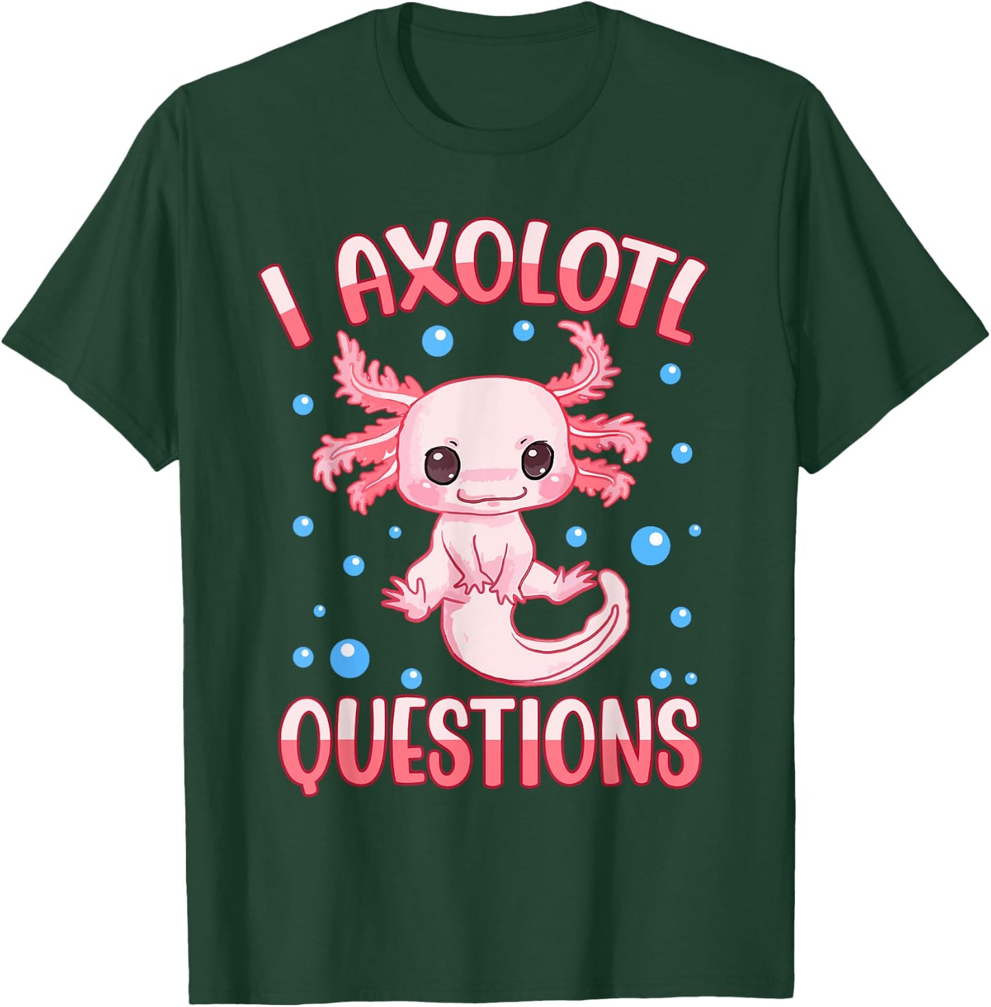 I Axolotl Questions Funny Axolotl Saying Girl Kids T-Shirt - T-Shirt | Forest