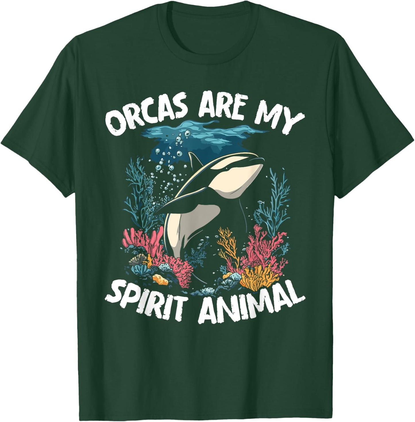Orcas Are My Spirit Animal - Orca Whale T-Shirt - T-Shirt | Forest