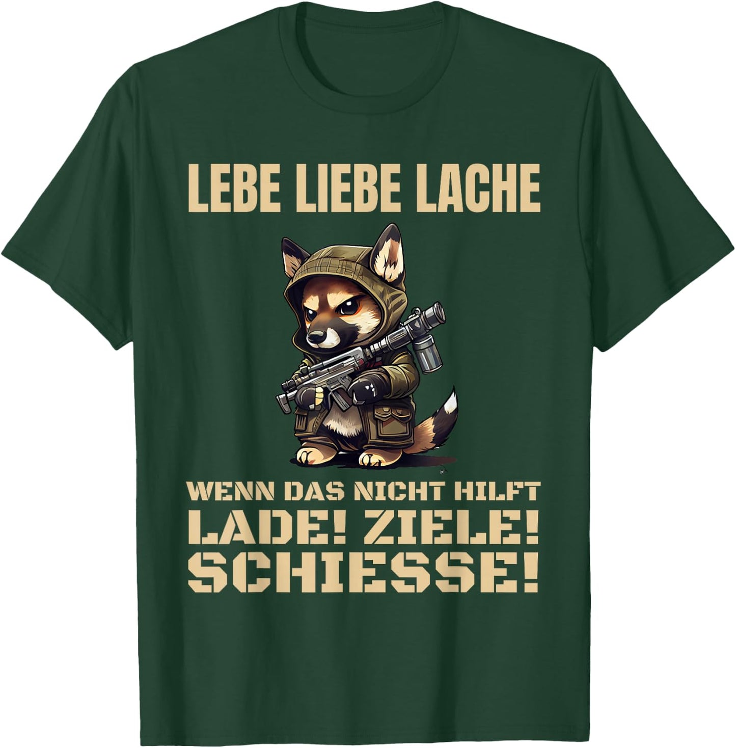 Lebe Liebe Lache Wenn Das Nicht Hilft Lade Ziele Schiesse. T-Shirt - T-Shirt | Forest