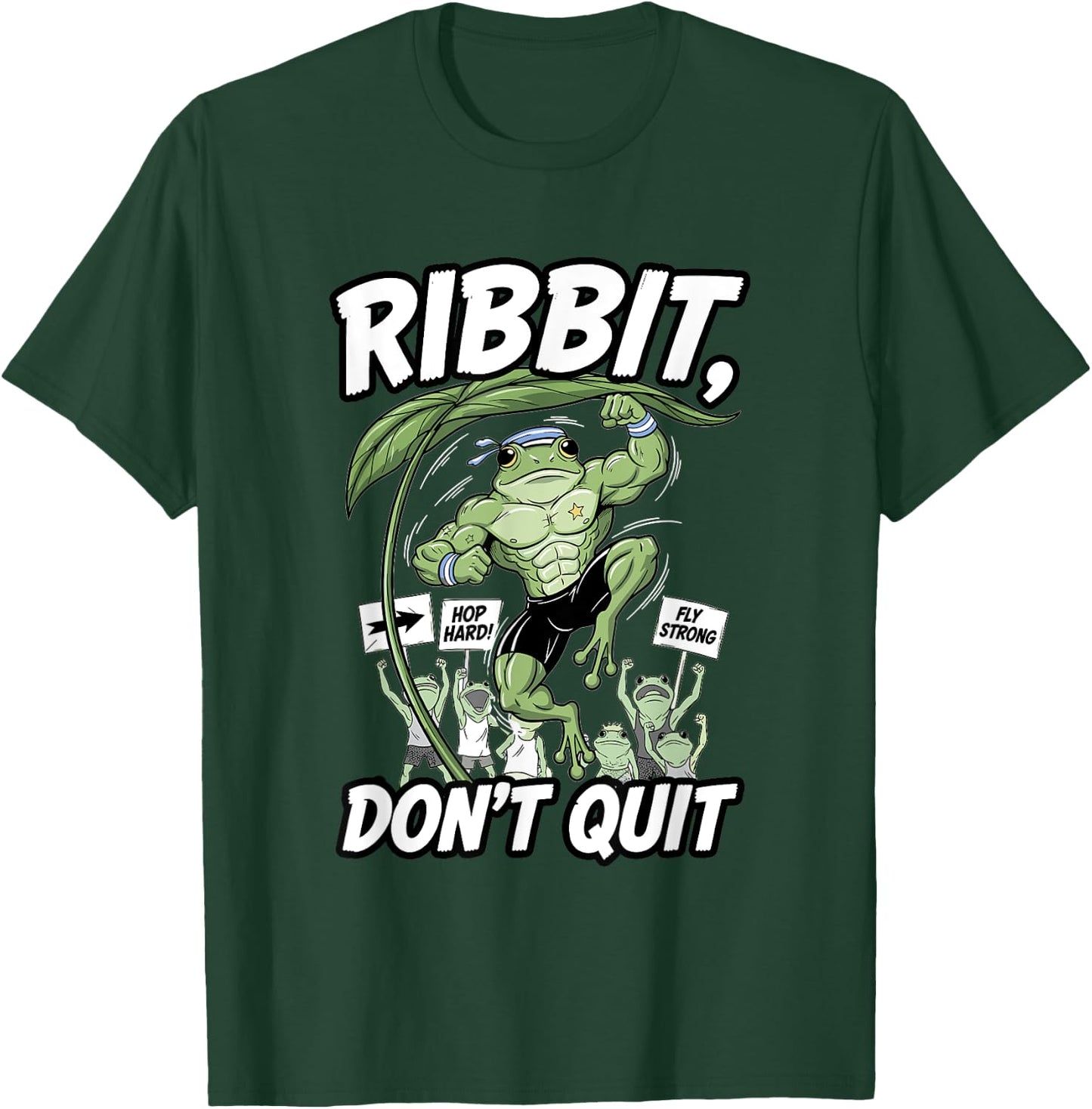 Ribbit Don’t Quit Frog Gym Motivation Amphibian Power T-Shirt - T-Shirt | Forest