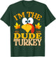 Thanksgiving I'm The Dude Turkey Matching T-Shirt - T-Shirt | Forest