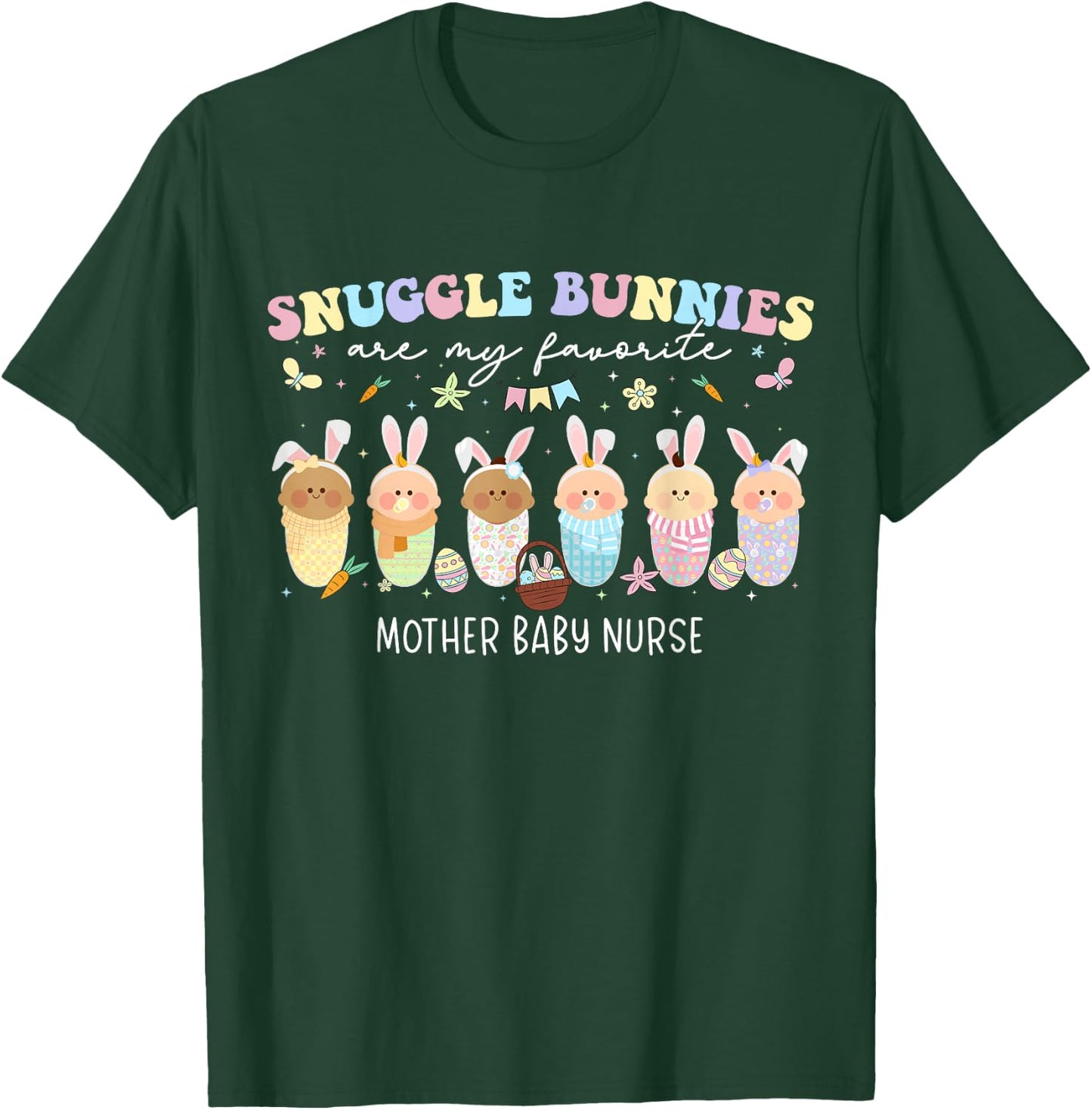 Snuggle Bunnies Are My Favorite Easter Mother Baby Nurse T-Shirt - T-Shirt | Forest