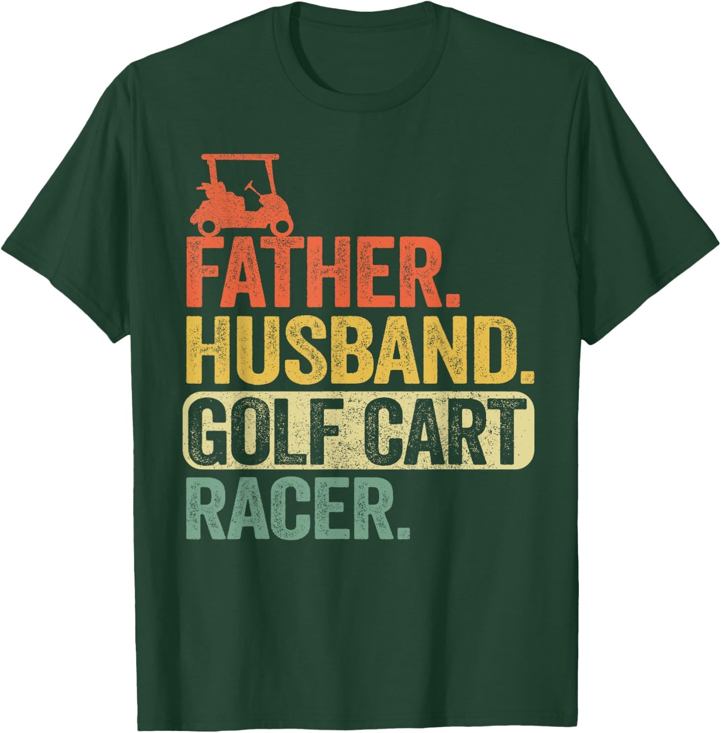 Father Husband Golf Cart Racer Vintage Funny Golfing T-Shirt - T-Shirt | Forest