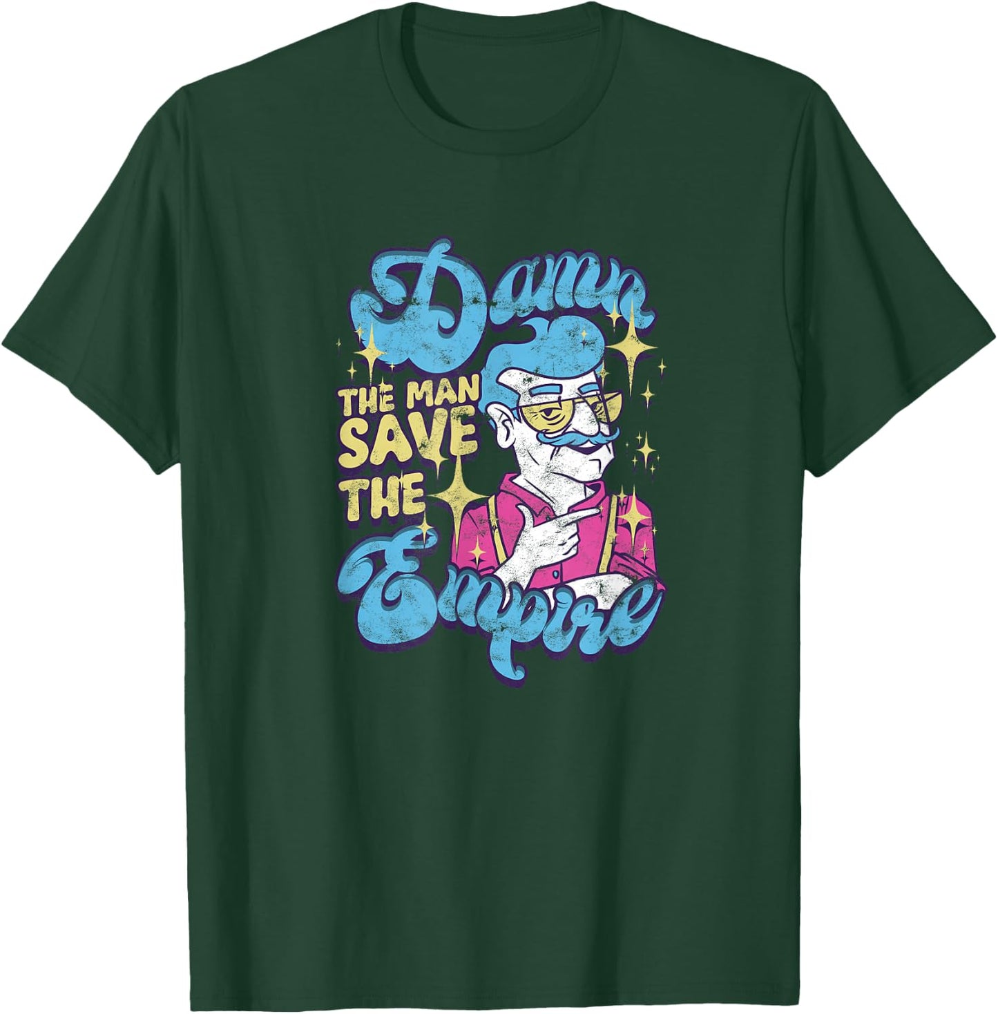 Damn the Man Save the Empire T-Shirt - T-Shirt | Forest