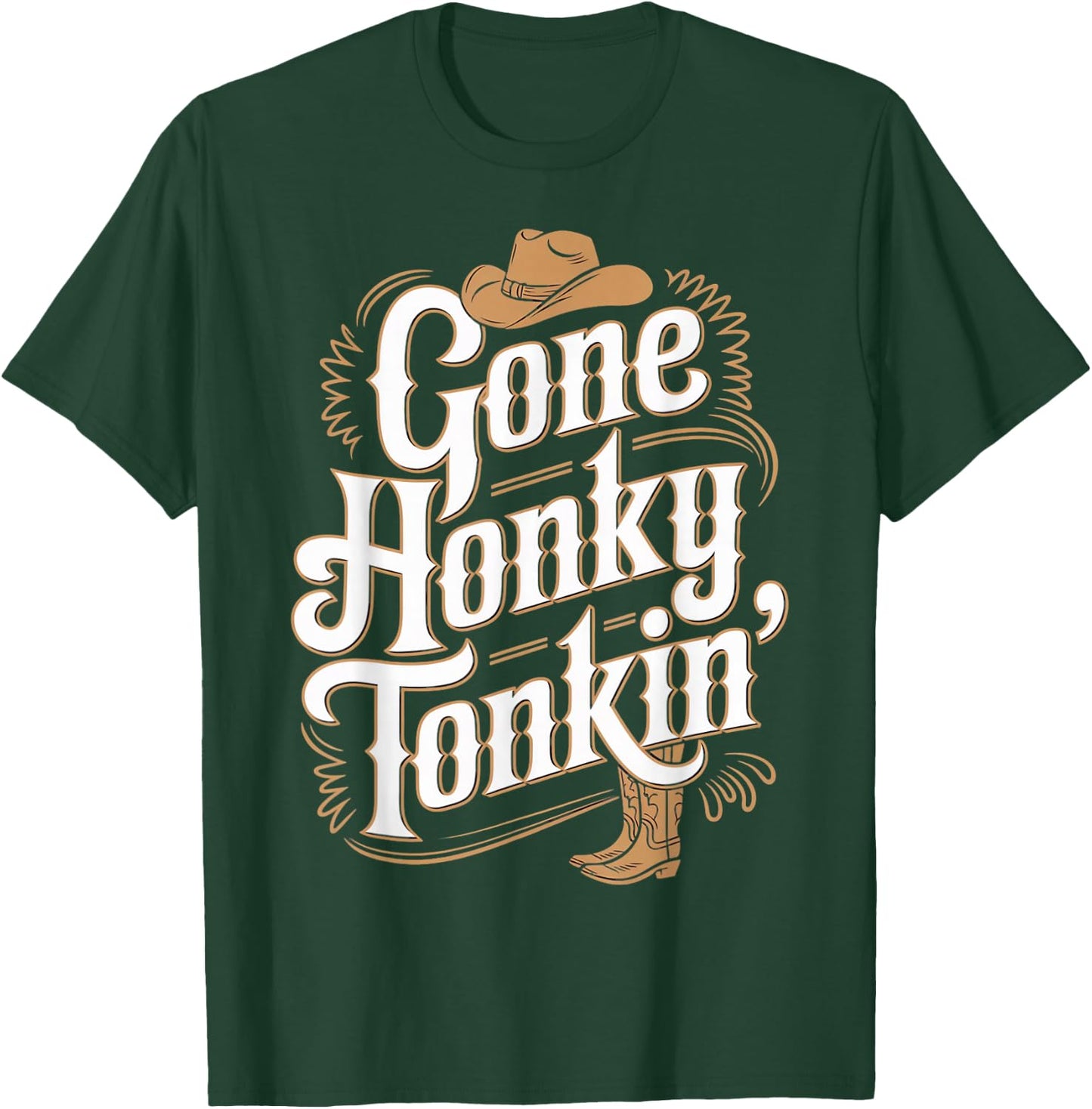 Gone Honky Tonkin Western Farm Musician Honky Tonk T-Shirt - T-Shirt | Forest