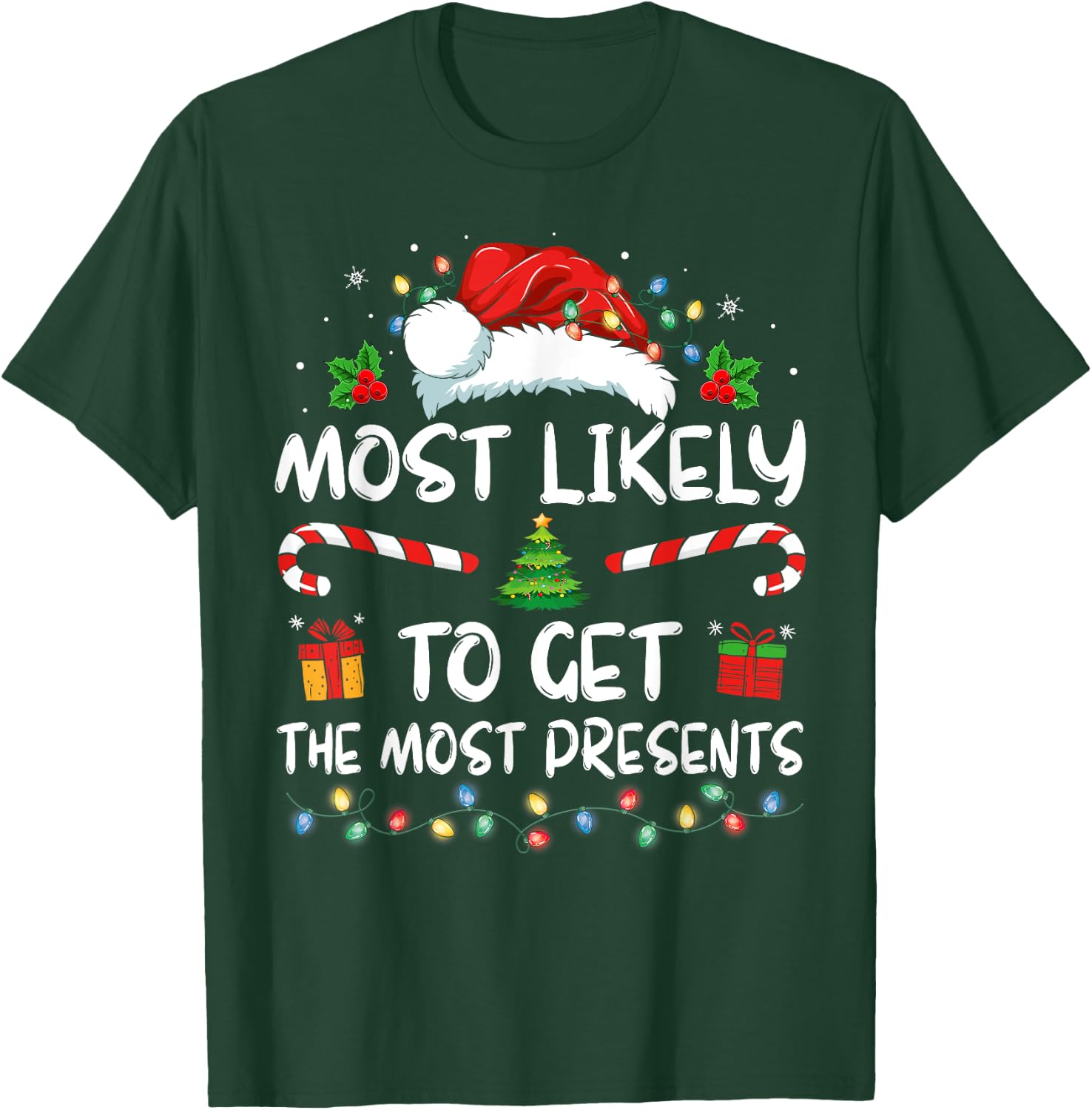 Most Likely To Get The Most Present Family Christmas Funny T-Shirt - T-Shirt | Forest