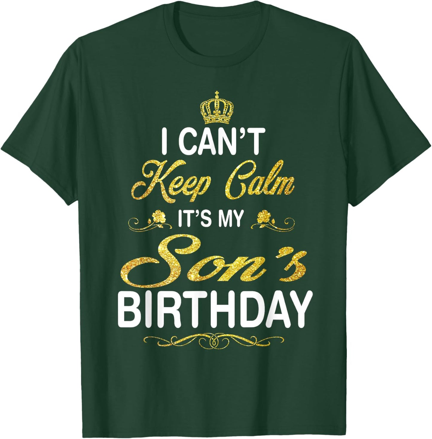 Vintage I Can't Keep Calm It's My Son's Birthday T-Shirt - T-Shirt | Forest