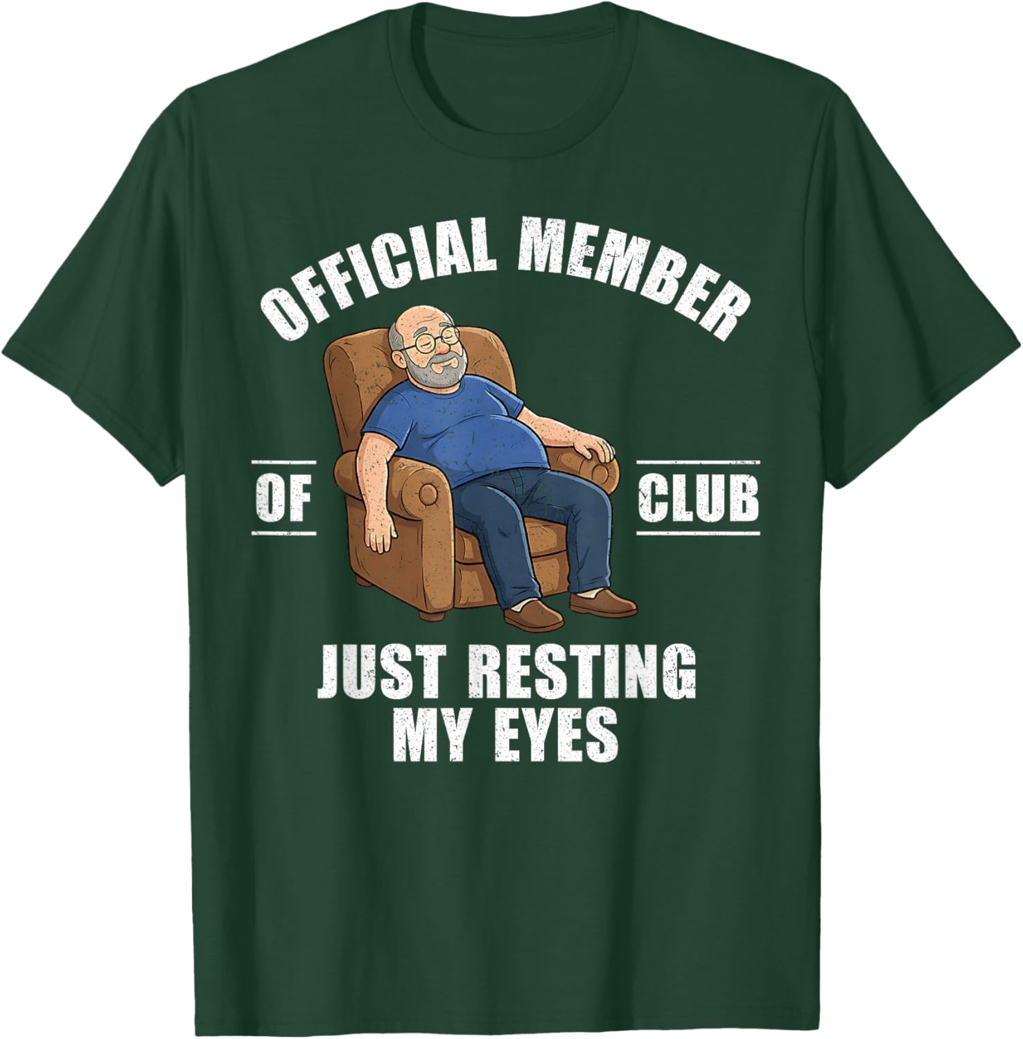 Proud Member of Just Resting My Eyes Club Dad Father's Day T-Shirt - T-Shirt | Forest