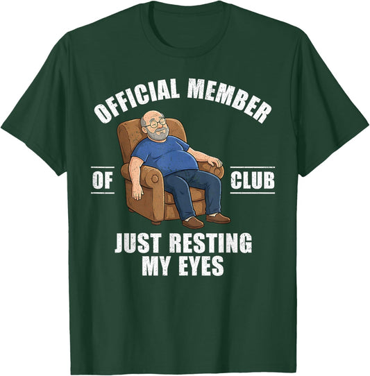 Proud Member of Just Resting My Eyes Club Dad Father's Day T-Shirt - T-Shirt | Forest