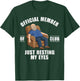 Proud Member of Just Resting My Eyes Club Dad Father's Day T-Shirt - T-Shirt | Forest