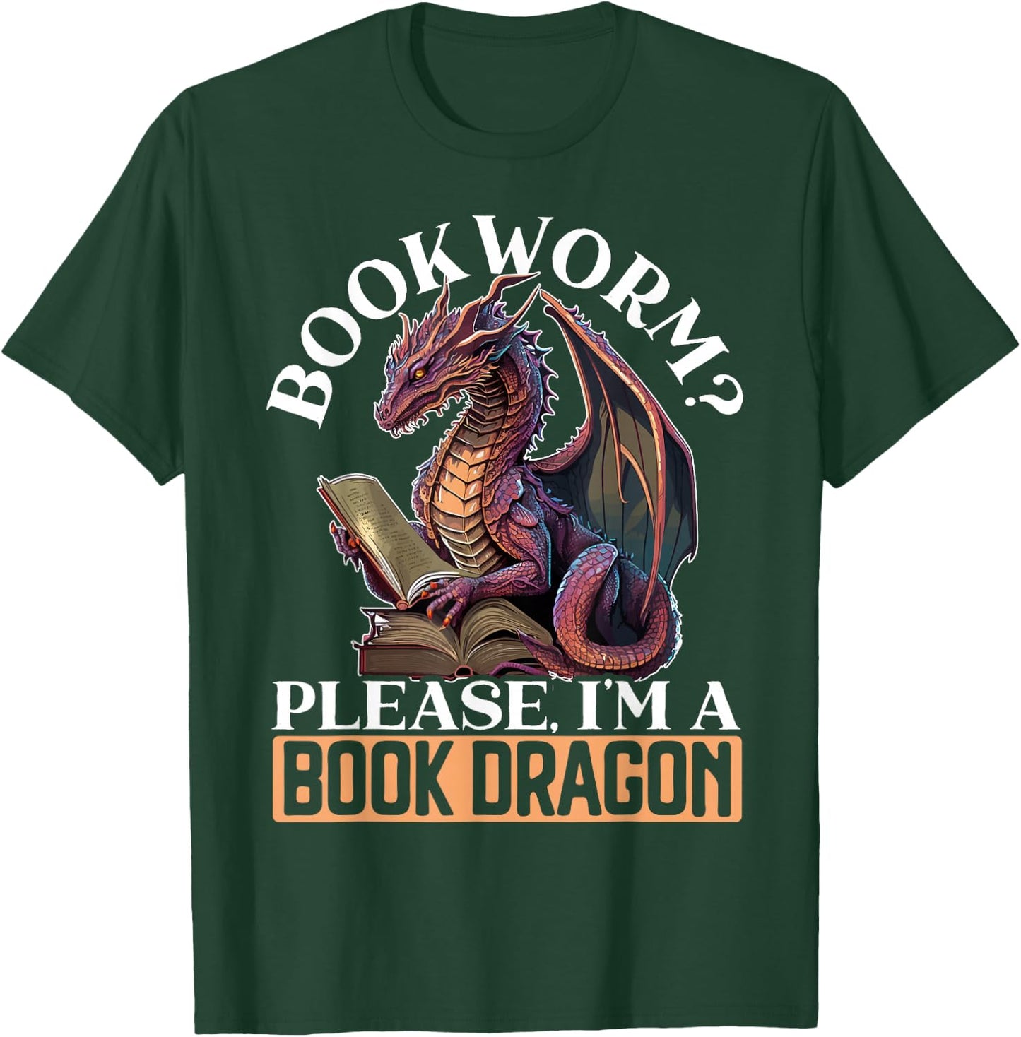 Bookworm Please I'm A Book Dragon Myth Dragon Lover T-Shirt - T-Shirt | Forest
