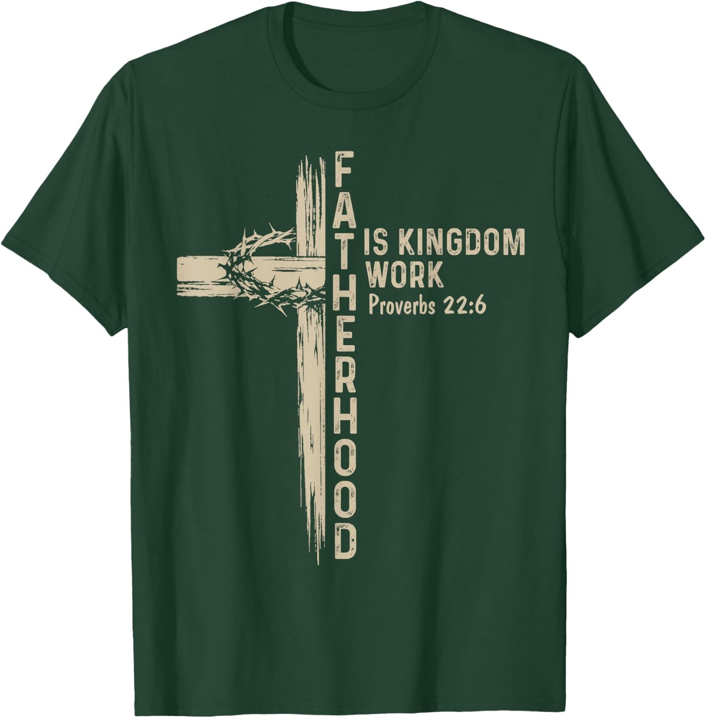 Fatherhood is Kingdom Work Christian Fathers Day Daddy Men T-Shirt - T-Shirt | Forest