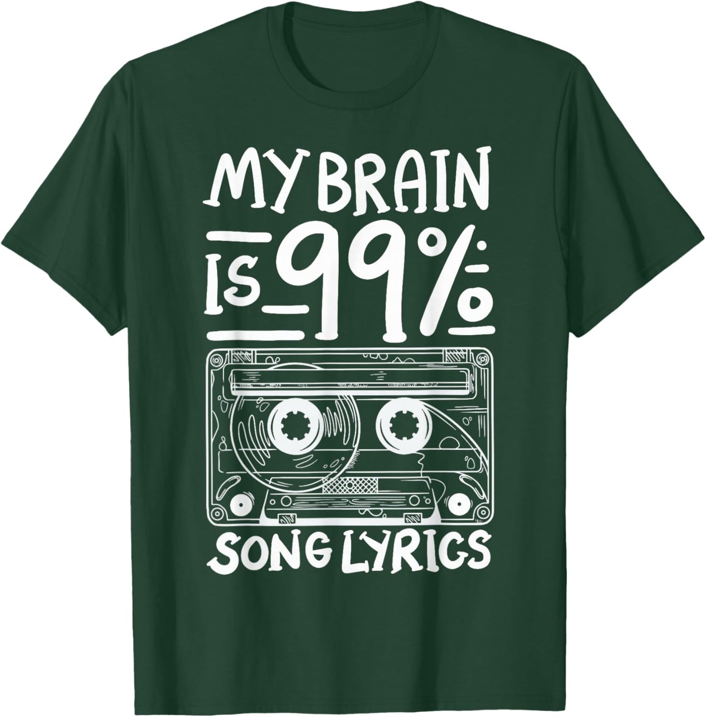 My Brain Is 99% Song Lyrics T-Shirt - T-Shirt | Forest