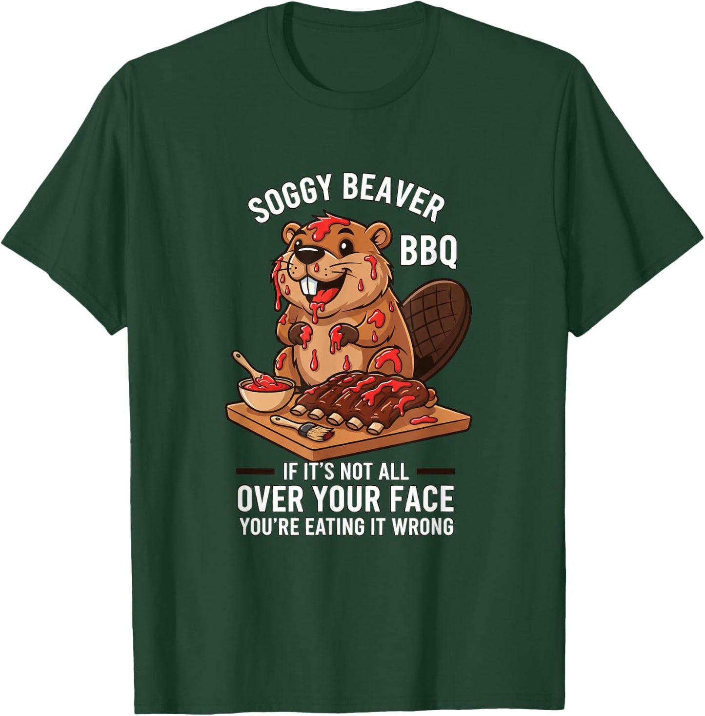 Soggy Beaver BBQ If It's Not All Over Your Face Funny Kids T-Shirt - T-Shirt | Forest