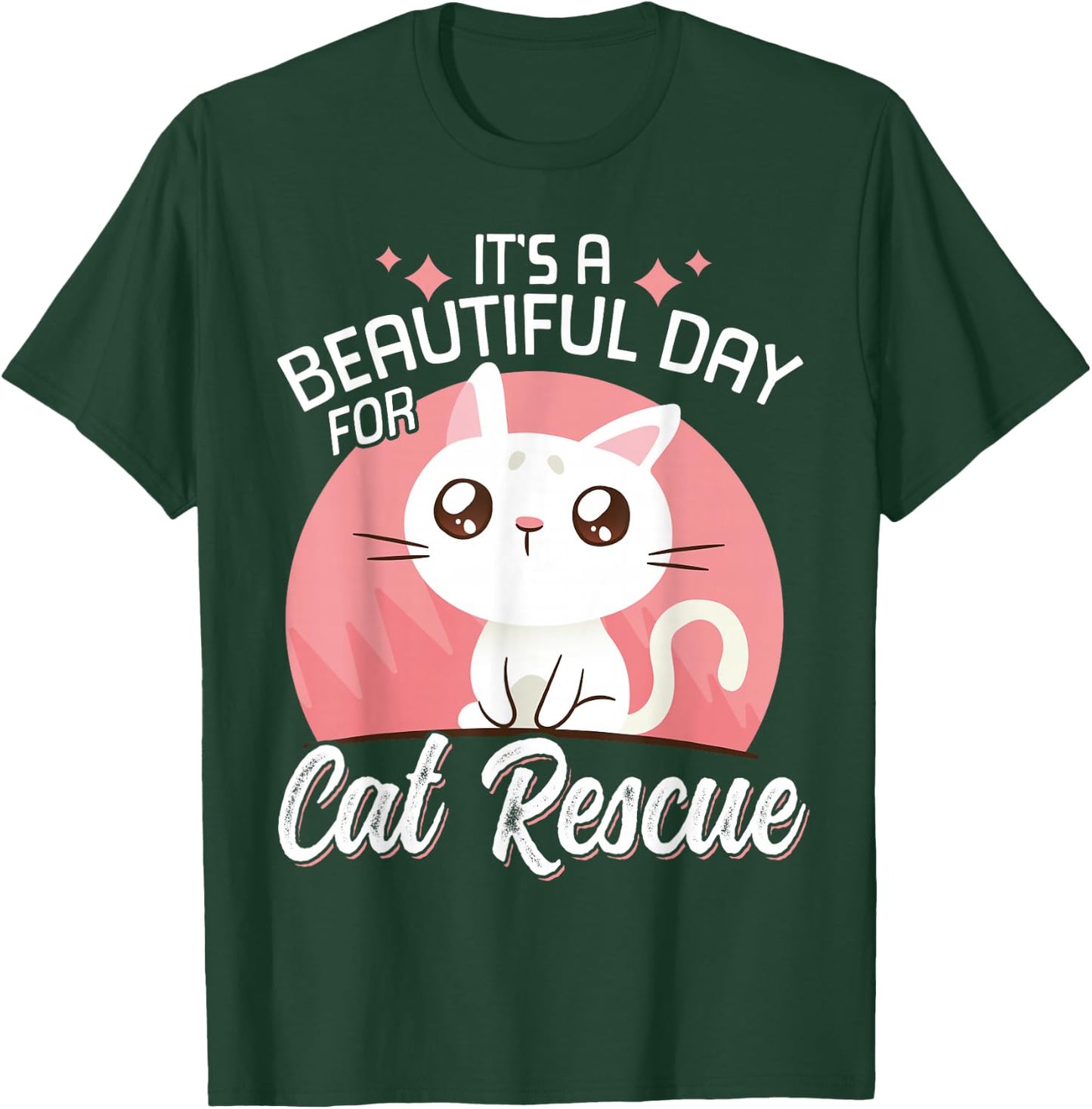 It's A Beautiful Day For Cat Rescue T-Shirt - T-Shirt | Forest