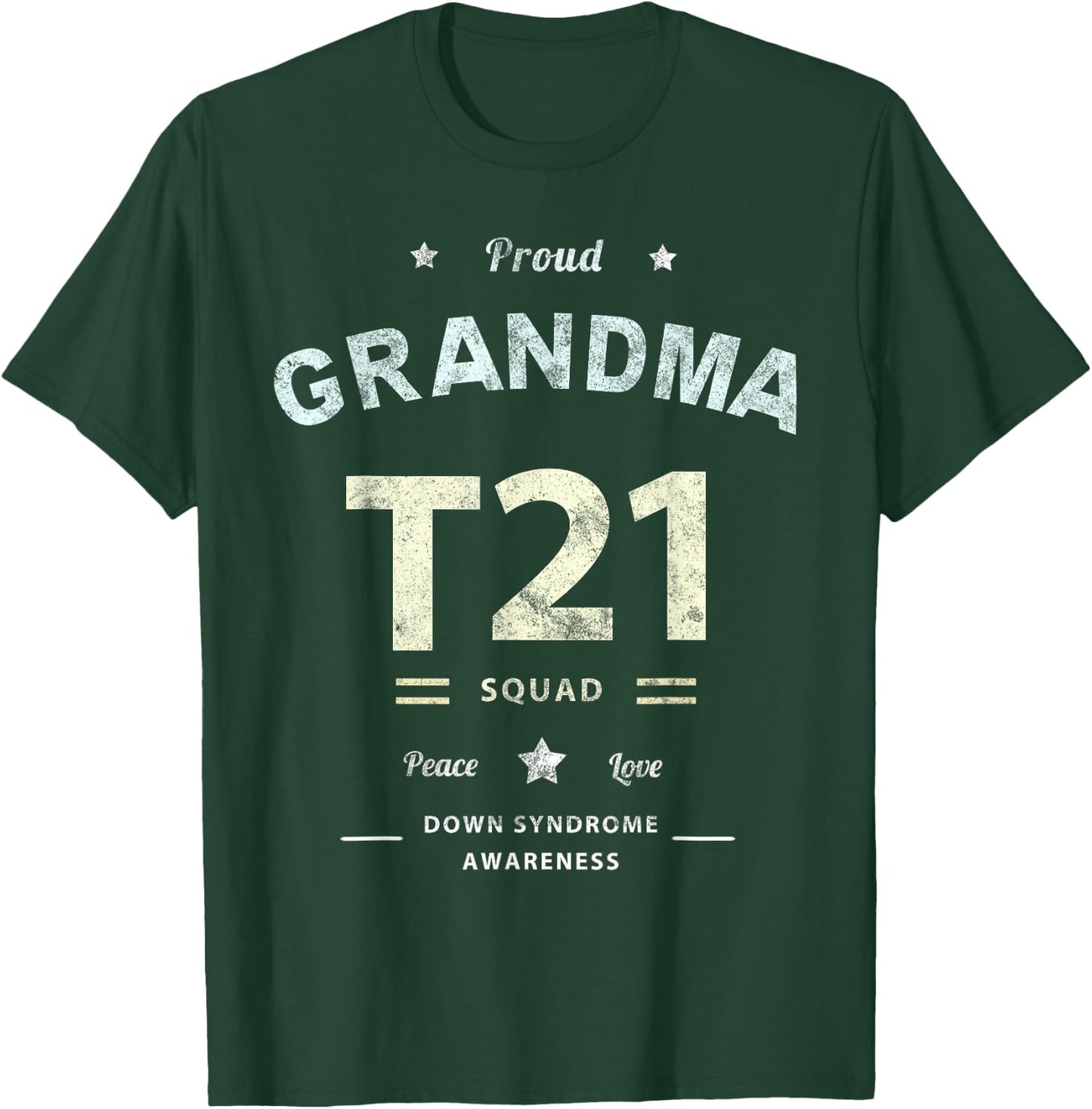 Proud GRANDMA T21 Squad DOWN SYNDROME Grandmother Peace Love T-Shirt - T-Shirt | Forest