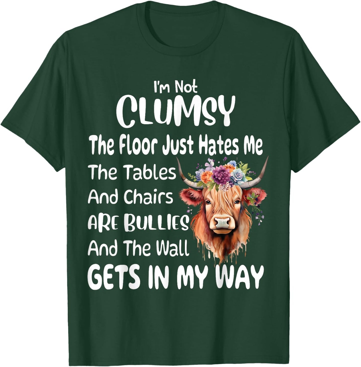 Funny Cow I'm Not Clumsy The Floor Just Hates Me The Table T-Shirt - T-Shirt | Forest