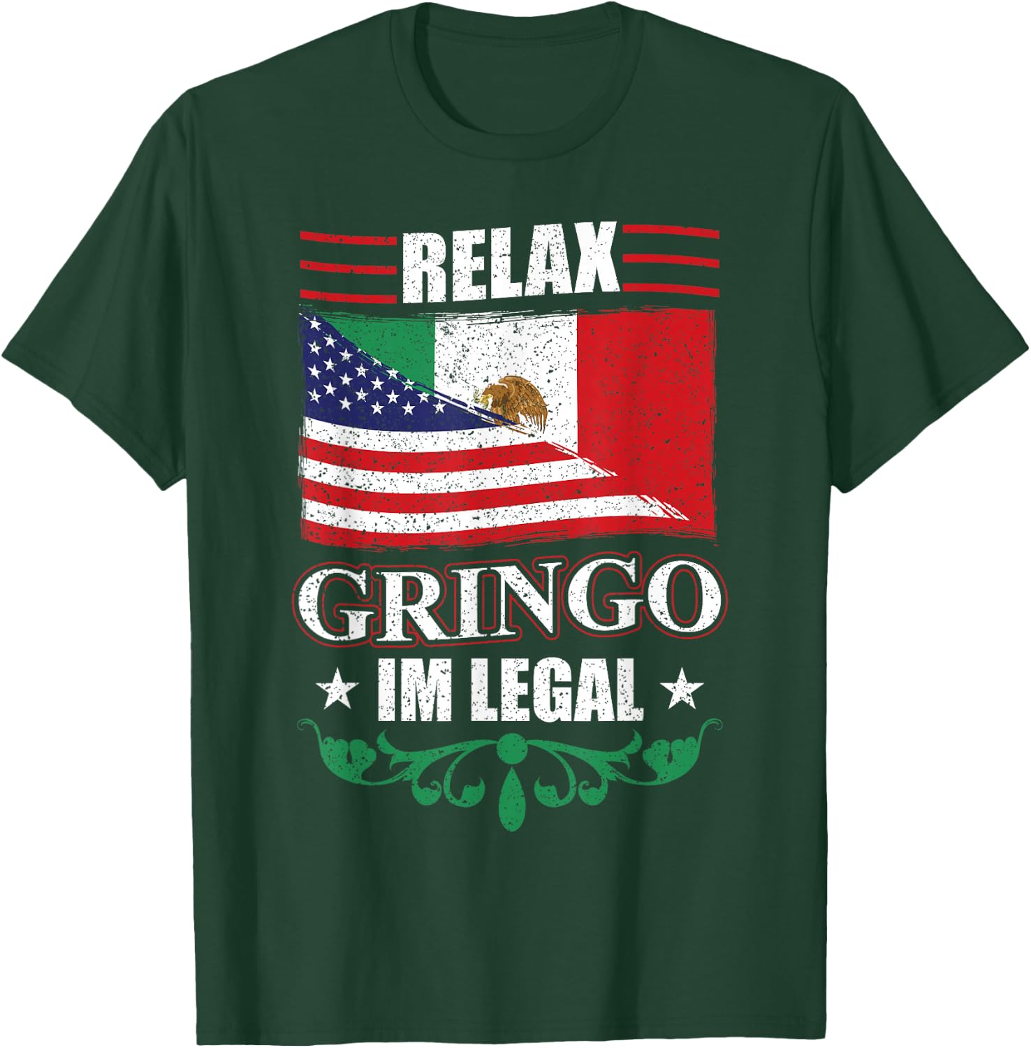 Relax Gringo Im Legal - Mexican Independence Day T-Shirt - T-Shirt | Forest