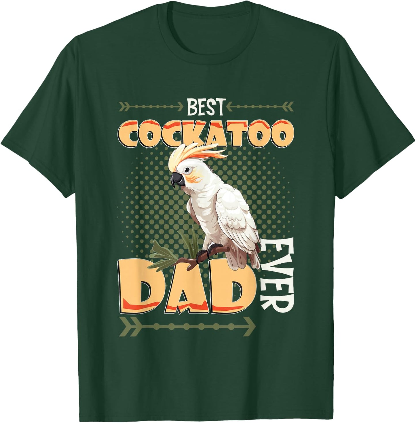 Best Cockatoo Dad Ever Cockatoo Bird T-Shirt - T-Shirt | Forest