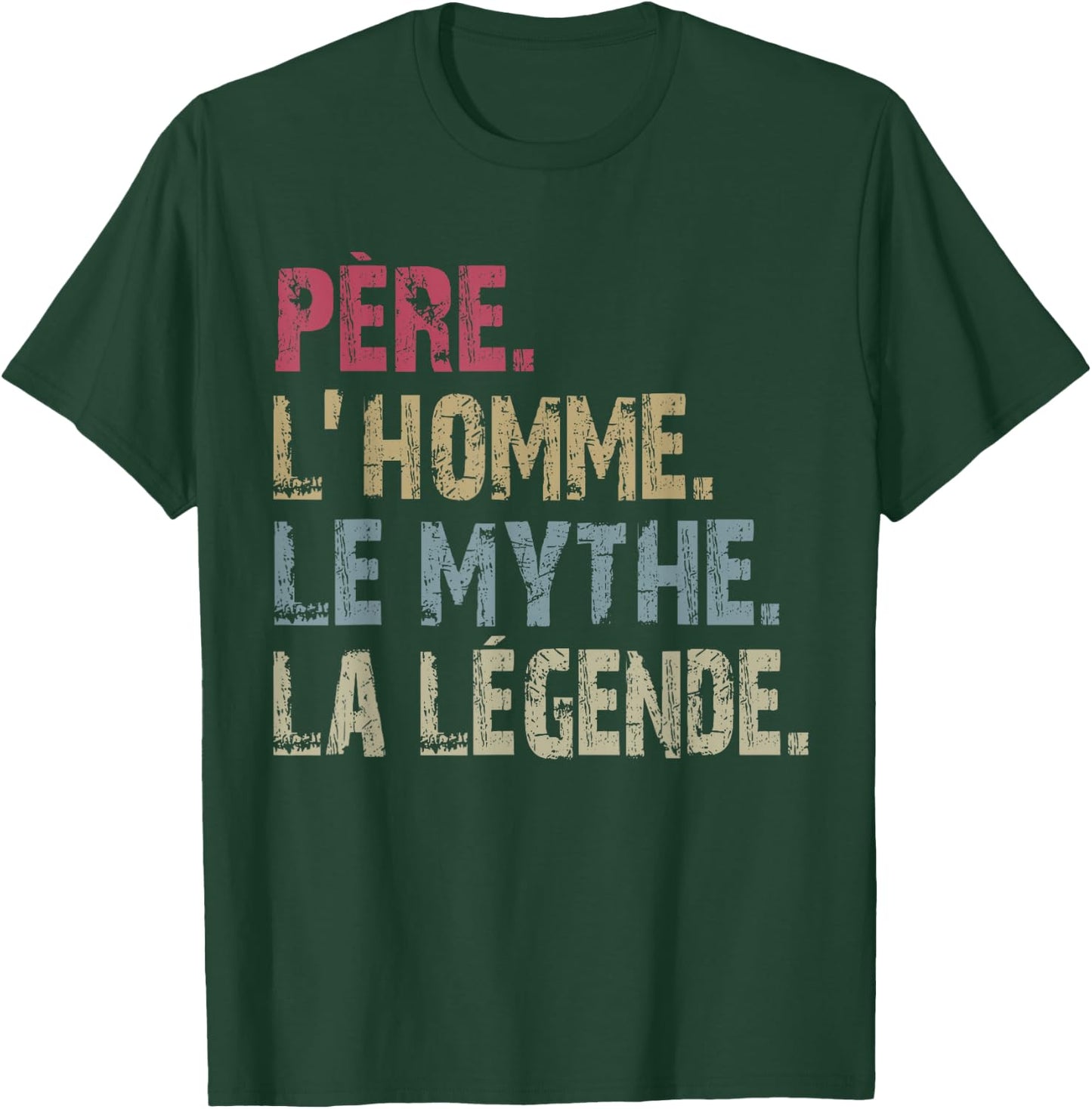Father Man The Myth La Le'gende Father's Day T-Shirt - T-Shirt | Forest