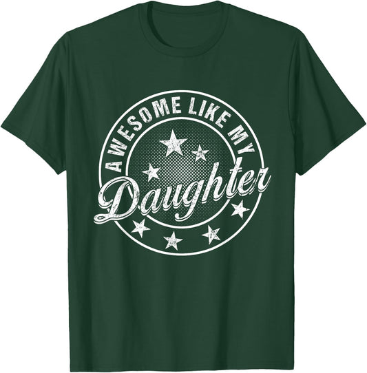 Awesome Like My Daughter Father's Day T-Shirt - T-Shirt | Forest