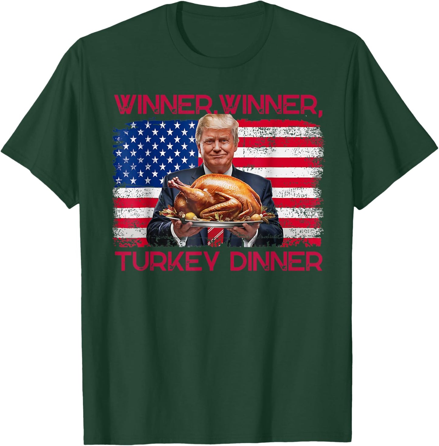 Humor Funny Trump Winner Winner Turkey Dinner Thanksgiving T-Shirt - T-Shirt | Forest