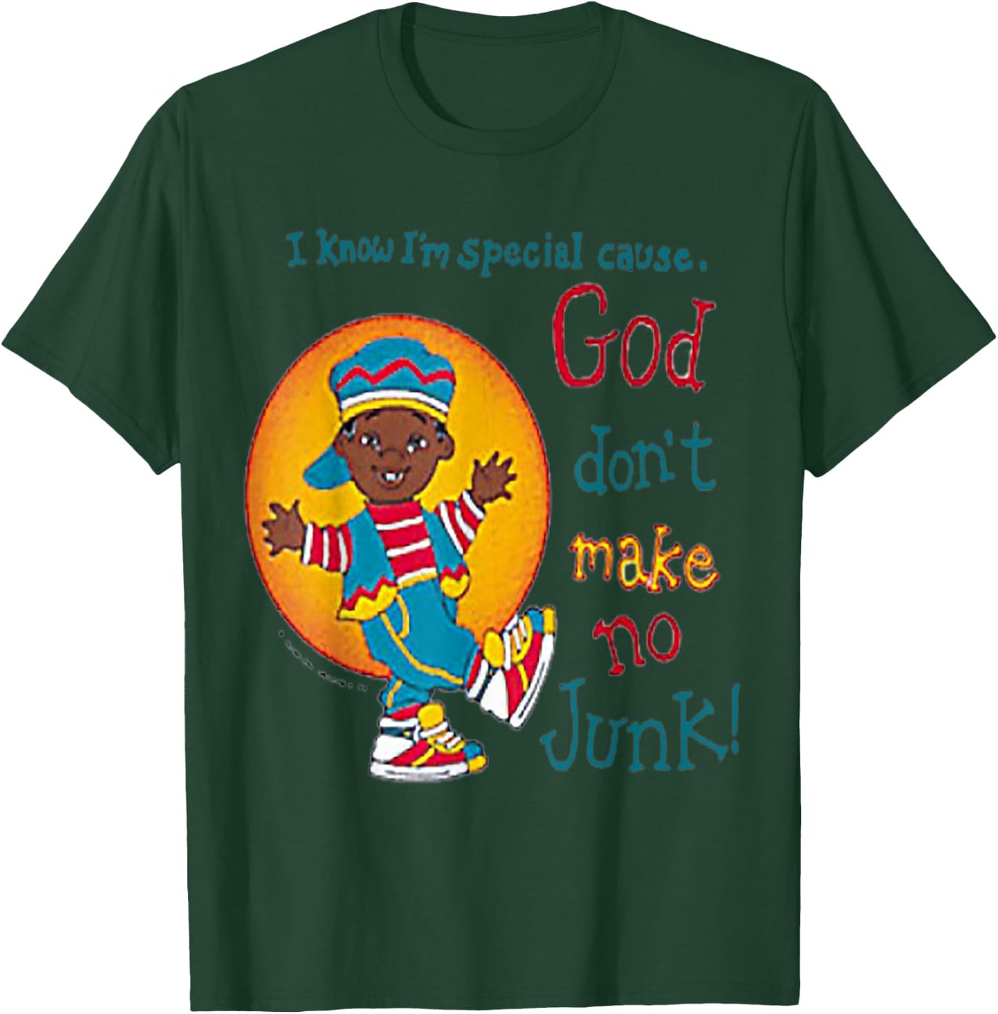 God Don't Make No Junk T-Shirt - T-Shirt | Forest