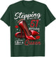High Heels Stepping Into My 51st Birthday 51 and Fabulous T-Shirt - T-Shirt | Forest