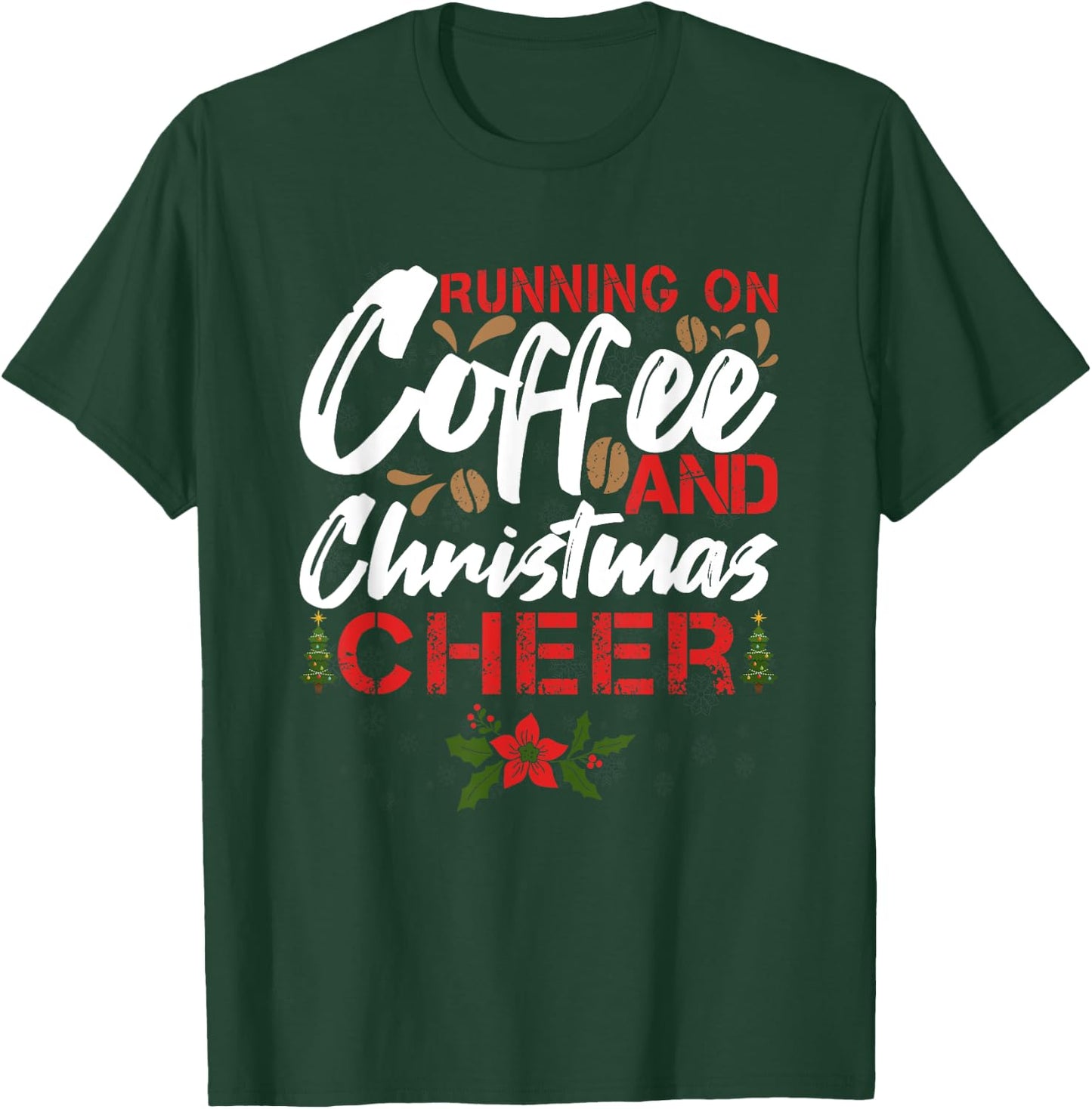 Running on Coffee and Christmas Cheer Funny Lover Teacher Women Kids T-Shirt - T-Shirt | Forest
