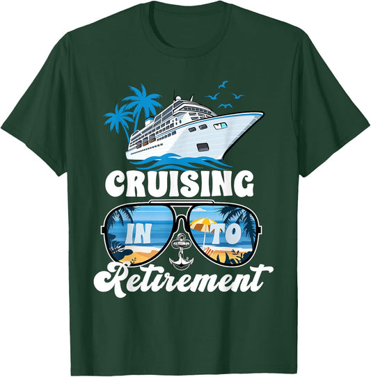 Sailing Boating Vacation Cruising Into Retirement Cruise T-Shirt - T-Shirt | Forest
