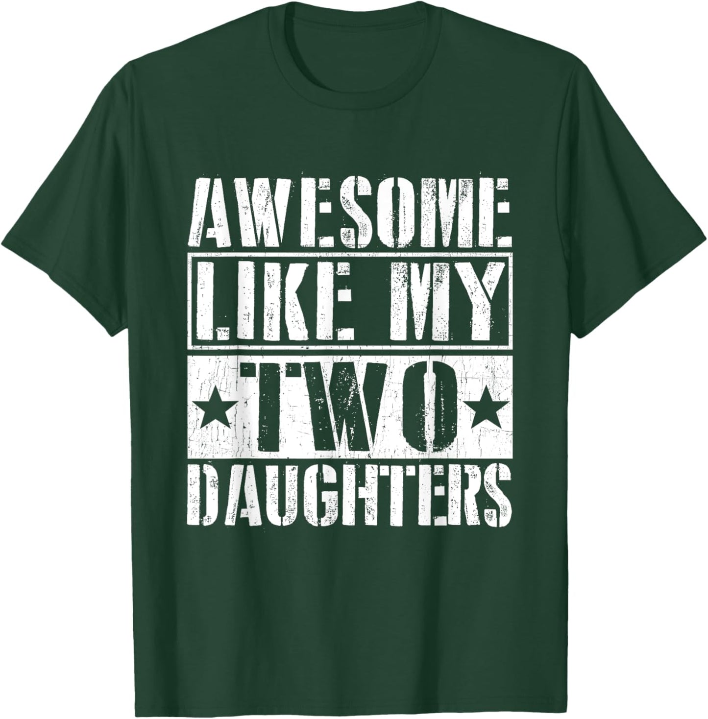 Awesome Like My Two Daughters Fathers Day T-Shirt - T-Shirt | Forest