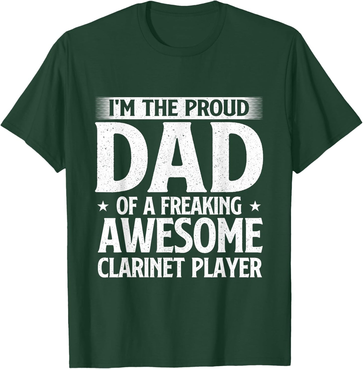 Proud Dad Of A Freaking Awesome Clarinet Player T-Shirt - T-Shirt | Forest