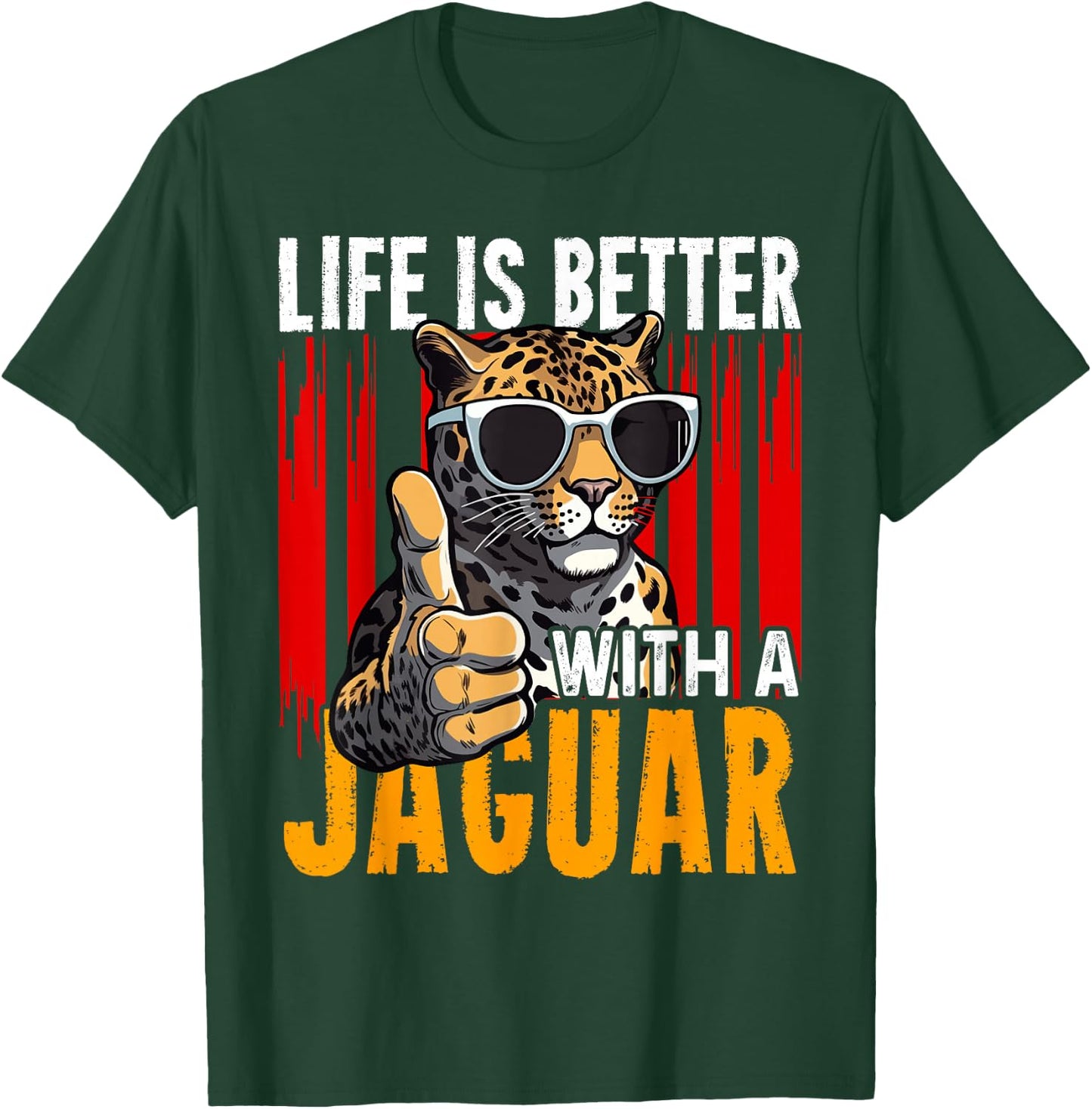 Life Is Better With A JAGUAR Funny JAGUARS T-Shirt - T-Shirt | Forest