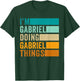 I'm Gabriel Doing Gabriel Things - Lustiger Vorname T-Shirt - T-Shirt | Forest