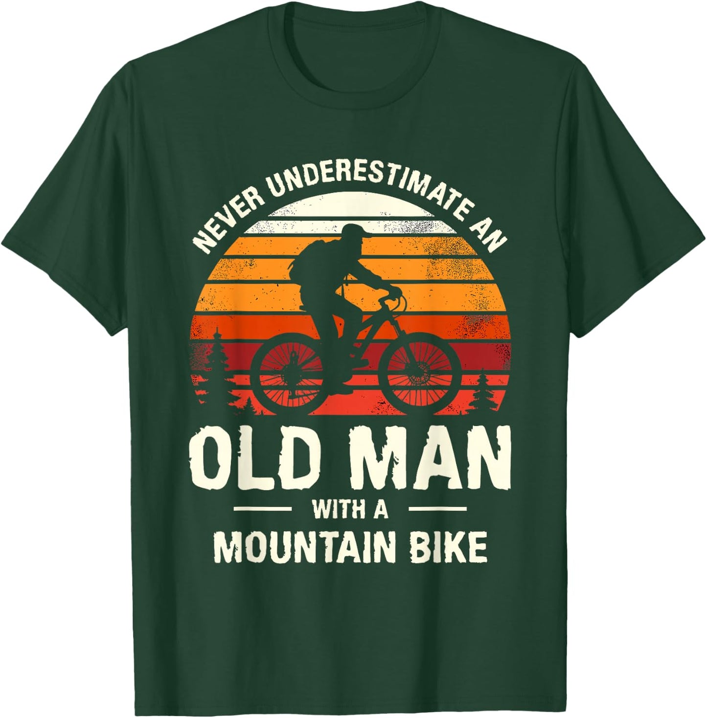 Never Underestimate An Old Man With A Mountain Bike MTB T-Shirt - T-Shirt | Forest