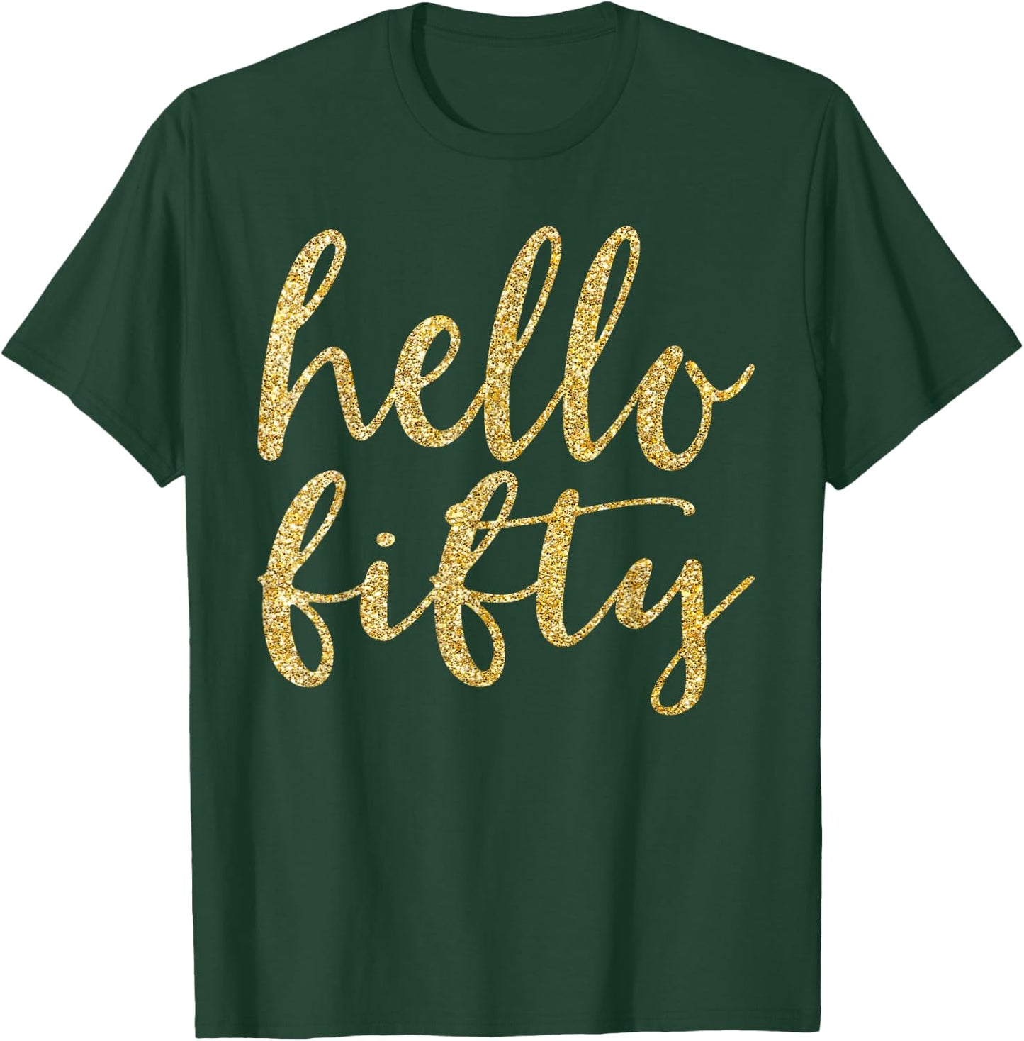 Hello Fifty 50th Birthday Squad 50 Year Old Gold Gift T-Shirt - T-Shirt | Forest