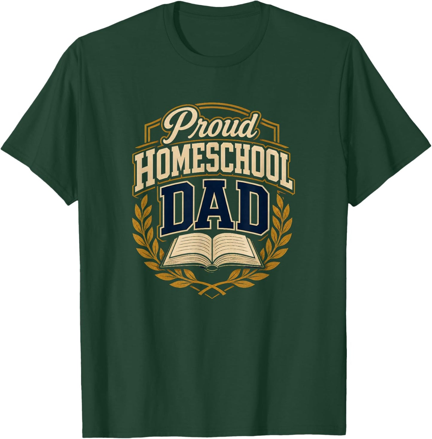 Proud Homeschool Dad Teacher Parent T-Shirt - T-Shirt | Forest