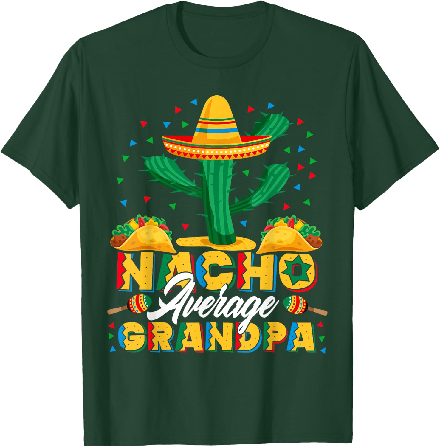 Cinco De Mayo Nacho Average Grandpa Nachos Lover Gift T-Shirt - T-Shirt | Forest