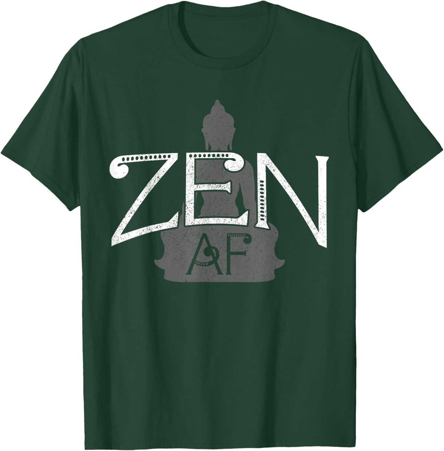 Zen AF - Funny Buddhism Buddha Spiritual Buddhist Gift T-Shirt - T-Shirt | Forest