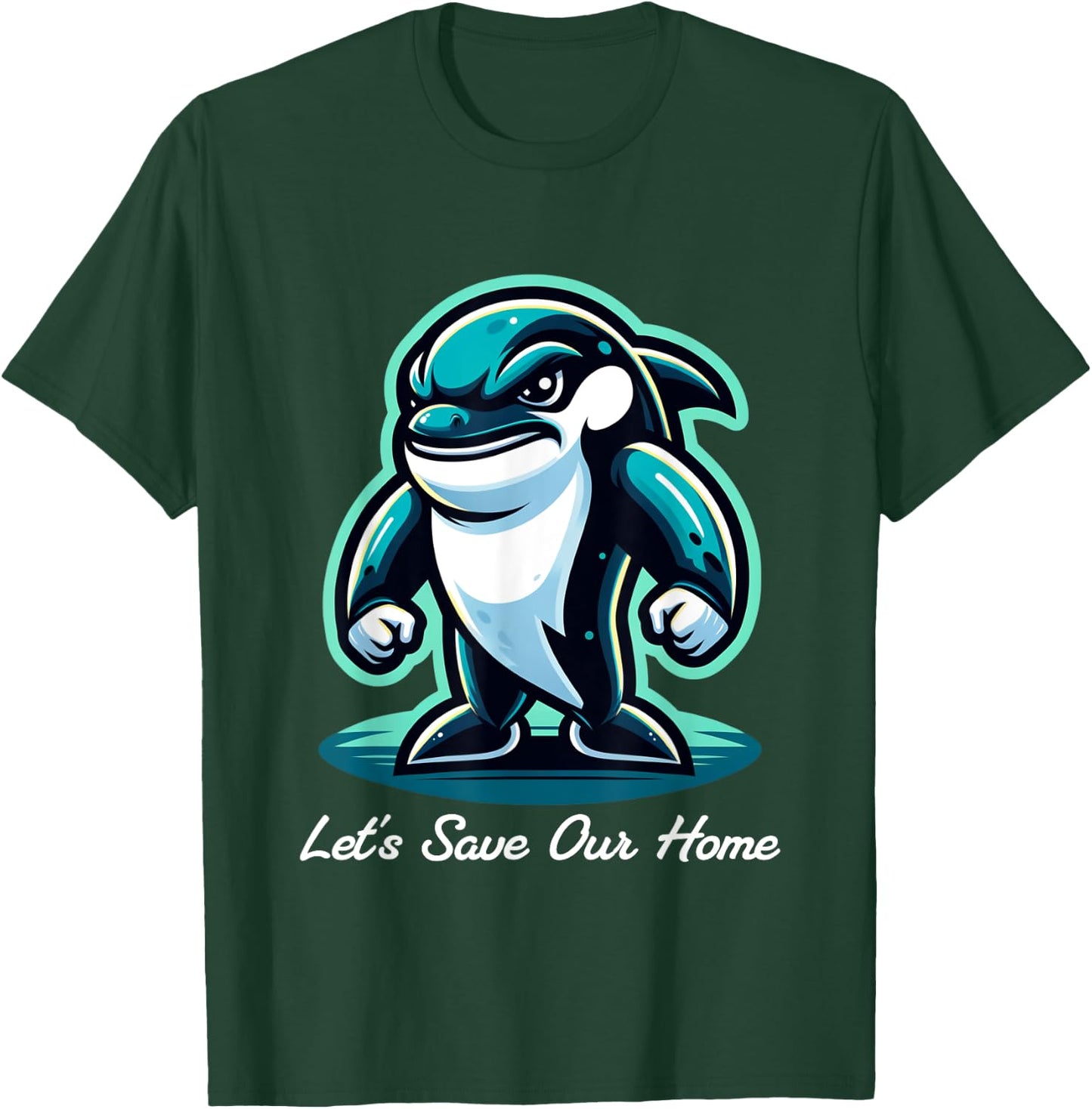 Protect Our Oceans World Oceans Day, Let's Save Our Home T-Shirt - T-Shirt | Forest