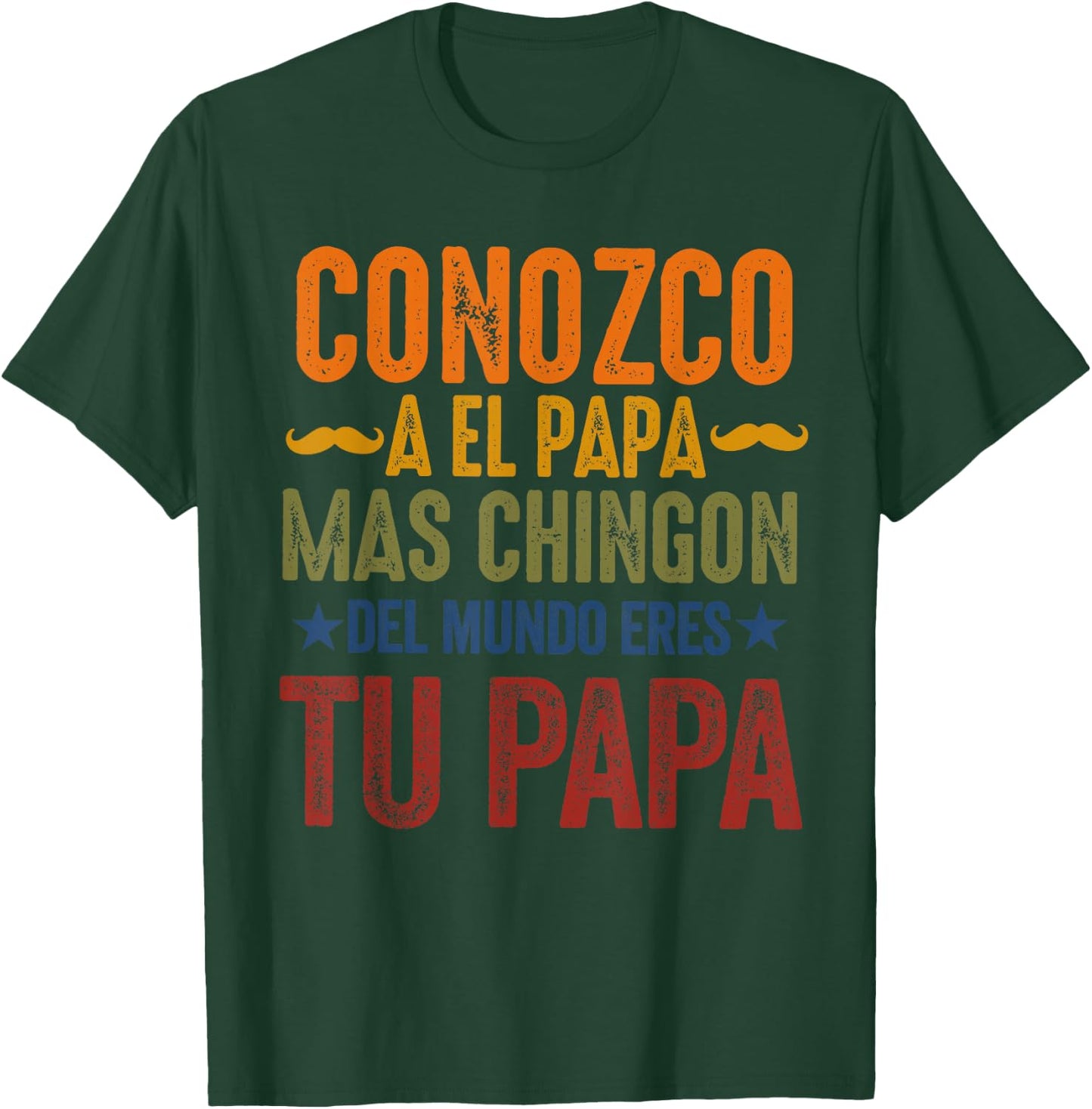 Papa chingon padre mexicano for a Mexican dad father's day T-Shirt - T-Shirt | Forest