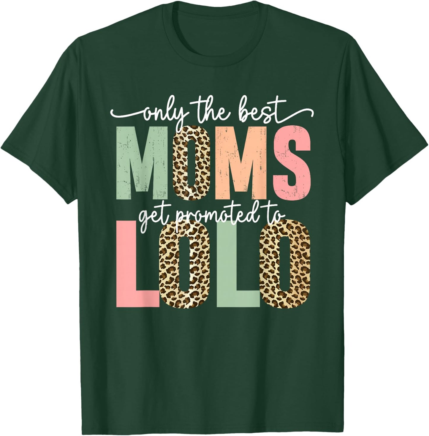 Great Moms Get Promoted to Lolo Birthday Gift Grandma T-Shirt - T-Shirt | Forest