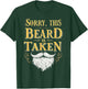 Sorry This Beard Is Taken Funny Valentines Day T-Shirt - T-Shirt | Forest