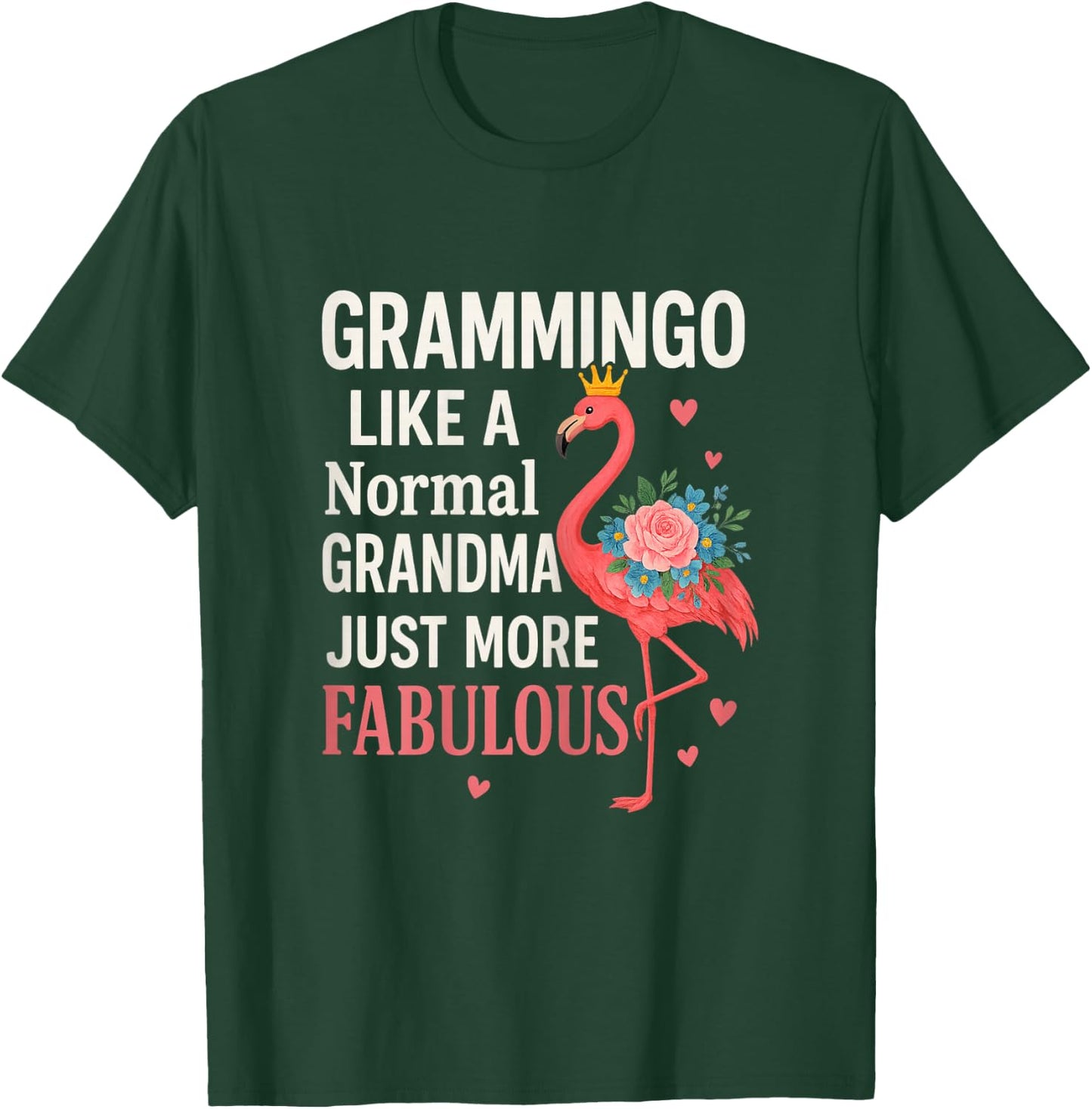 Flamingo Grammingo Like Normal Grandma Funny Mom Mothers Day T-Shirt - T-Shirt | Forest